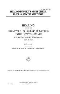 The administration's missile defense program and the ABM Treaty - United States Senate (ISBN 9781983635335)