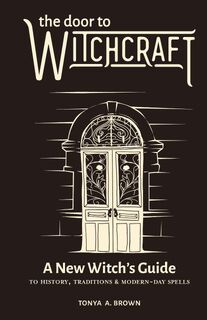 The Door to Witchcraft - Tonya A. Brown (ISBN 9798886086423)