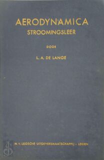 Aerodynamica, stroomingsleer - L. A. de Lange