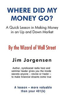Where Did My Money Go? - Jim Jorgensen (ISBN 9781440130472)
