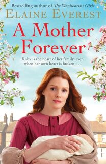 A Mother Forever - Elaine Everest (ISBN 9781529015966)