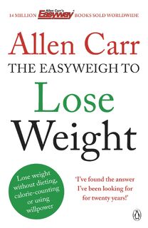 Allen Carr's Easyweigh to Lose Weight - Allen Carr (ISBN 9780718194727)