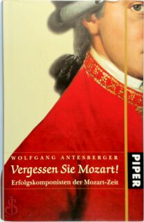 Vergessen Sie Mozart! - Wolfgang Antesberger (ISBN 9783492047821)