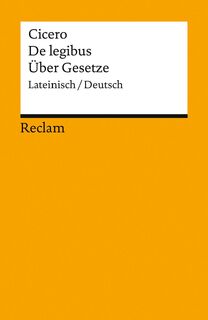De legibus / Über Gesetze. Lateinisch/Deutsch - Cicero (ISBN 9783150196151)