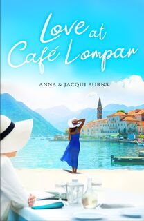 Love at Cafe Lompar - Anna Burns, Jacqui Burns (ISBN 9781912905379)