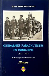 Gendarmes-parachutistes en Indochine - Jean-Christophe Brunet (ISBN 9782914086257)