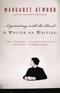 Negotiating with the Dead - Margaret Atwood (ISBN 9781400032600)