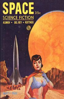 Space Science Fiction, May 1952 - Lester Del Rey, Isaac Asimov, Henry Kuttner (ISBN 9781647205584)