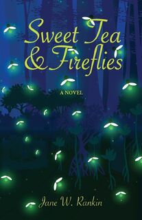 Sweet Tea and Fireflies - Jane W. Rankin (ISBN 9781088101773)