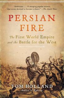 Holland, T: Persian Fire - Tom Holland (ISBN 9780307279484)