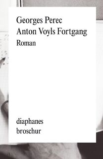 Anton Voyls Fortgang - Georges Perec (ISBN 9783037343227)