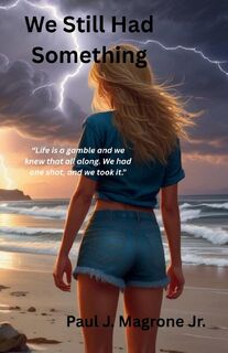 We Still Had Something - Paul J. Magrone Jr. (ISBN 9798218727581)