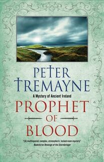 Prophet of Blood - Peter Tremayne (ISBN 9781448317417)