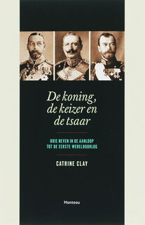 De koning, de keizer en de tsaar - C. Clay (ISBN 9789022321898)