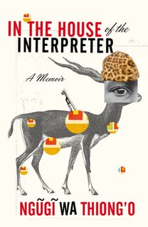 In the House of the Interpreter - Ngugi wa Thiong'o (ISBN 9780099572244)