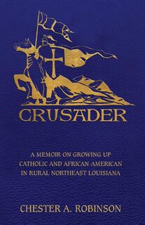 Crusader - Chester A. Robinson (ISBN 9798822966536)