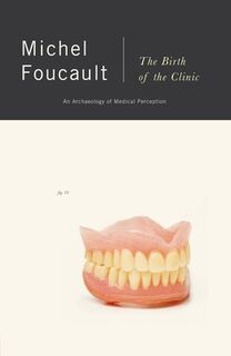 BIRTH OF THE CLINIC - Michel Foucault (ISBN 9780679753346)