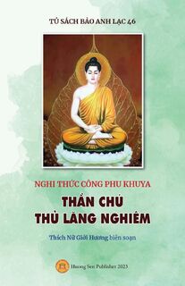 Nghi th¿c Công phu khuya - TH¿N CHÚ TH¿ L¿NG NGHIÊM - Gi¿i H¿¿ng Thích N¿ (ISBN 9781088000380)