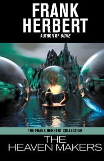The Heaven Makers - Frank Herbert (ISBN 9781680574500)
