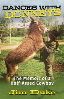 DANCES WITH DONKEYS - Jim Duke (ISBN 9781960332059)