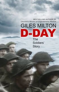 D-Day - Giles Milton (ISBN 9781473649019)