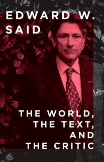 The World, the Text, and the Critic - Edward W. Said (ISBN 9780593687901)