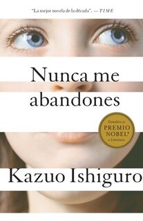 Ishiguro, K: Nunca Me Abandones / Never Let Me Go - Kazuo Ishiguro (ISBN 9780307741226)