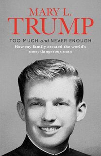 Too Much and Never Enough - Mary L. Trump (ISBN 9781471190131)