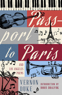 Passport to Paris and Los Angeles Poems - Vernon Duke (ISBN 9781589882041)