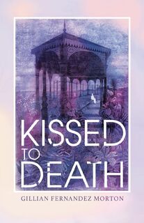 Kissed to Death - Gillian Fernandez Morton (ISBN 9781800420793)