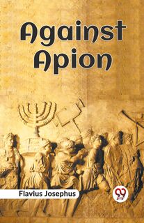 Josephus Agst Apion,Jewis War, Antq(全10) Josephus Agst Apion,Jewis War, Antq(全10) Wars Jews by