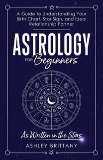 Astrology For Beginners - Ashley Brittany (ISBN 9781915409041)
