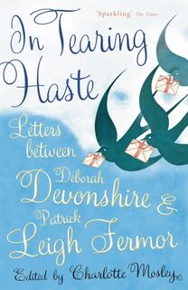 In Tearing Haste - Patrick Leigh Fermor, Deborah Devonshire (ISBN 9780719568572)