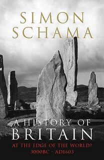 A History of Britain - Volume 1 - Simon Schama (ISBN 9781847920126)