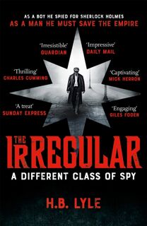 The Irregular: A Different Class of Spy - H.B. Lyle (ISBN 9781473655379)