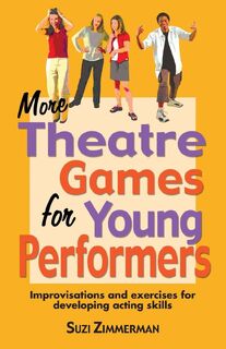 More Theatre Games for Young Performers - Suzi Zimmerman (ISBN 9781566080965)