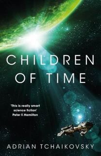 Children of Time - Adrian Tchaikovsky (ISBN 9781447273301)