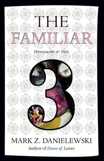 The Familiar, Volume 3 - Mark Z. Danielewski (ISBN 9780375714986)