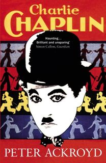 Charlie Chaplin - Peter Ackroyd (ISBN 9780099287568)