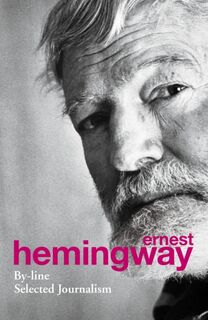 By-Line - Ernest Hemingway (ISBN 9780099586593)