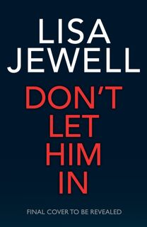 Don’t Let Him In - Lisa Jewell (ISBN 9781529196016)