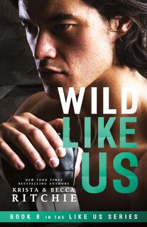 Wild Like Us - Krista Ritchie, Becca Ritchie (ISBN 9781950165285)