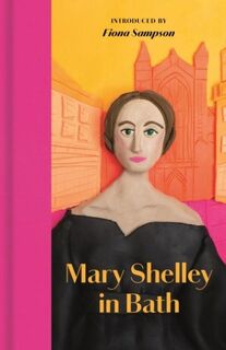 Mary Shelley in Bath - Mary Shelley (ISBN 9781068661303)