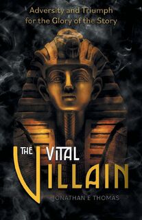 The Vital Villain - Jonathan E Thomas (ISBN 9781038335326)