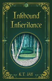 Inkbound Inheritance - K. T. Jay (ISBN 9798992749113)