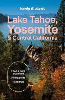 Lonely Planet Lake Tahoe, Yosemite and Central California - Lonely Planet (ISBN 9781837588152)