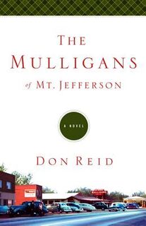 The Mulligans of Mt. Jefferson - Don Reid (ISBN 9781434764942)