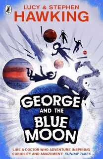 George and the Blue Moon - Stephen Hawking, Lucy Hawking (ISBN 9780552575973)