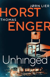 Unhinged - Thomas Enger, Jørn Lier Horst (ISBN 9781914585005)