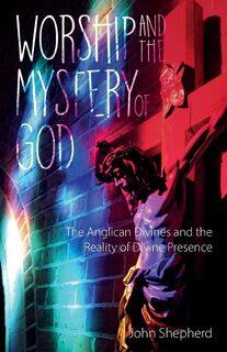 Worship and the Mystery of God - John Shepherd (ISBN 9781789593884)